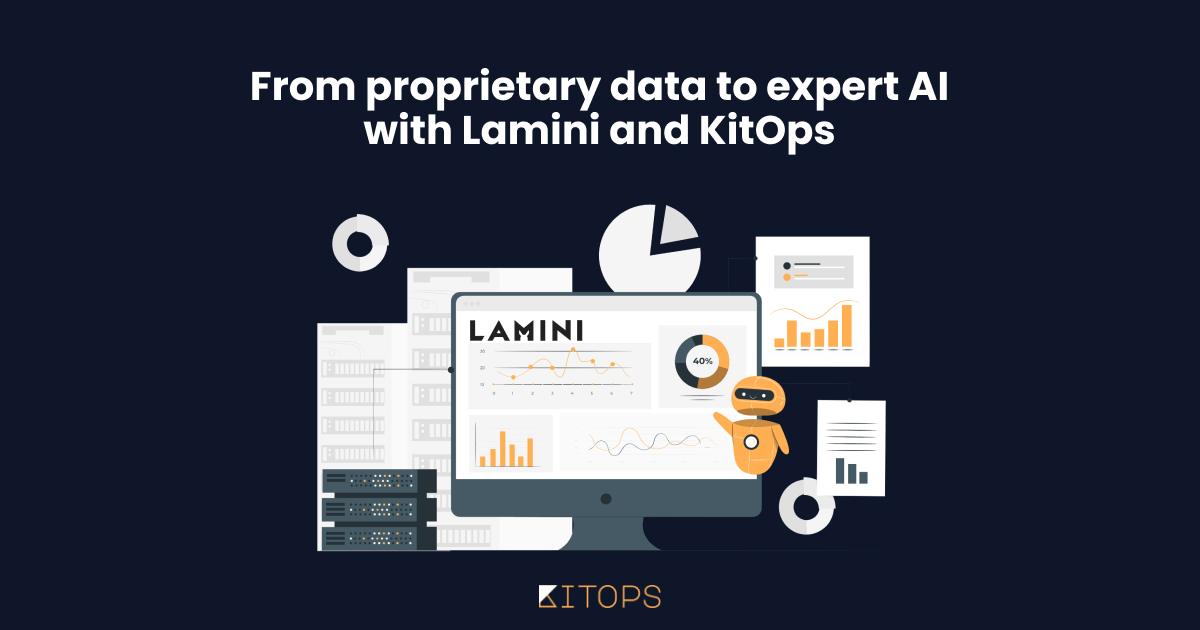 From Proprietary Data to Expert AI with Lamini and KitOps