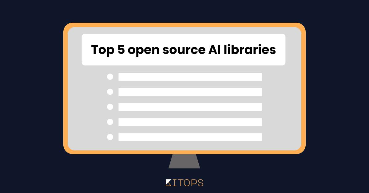 Top 5 Production-Ready Open Source AI Libraries for Engineering Teams