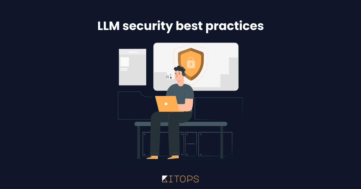 Advanced LLM Security Best Practices You Must Know