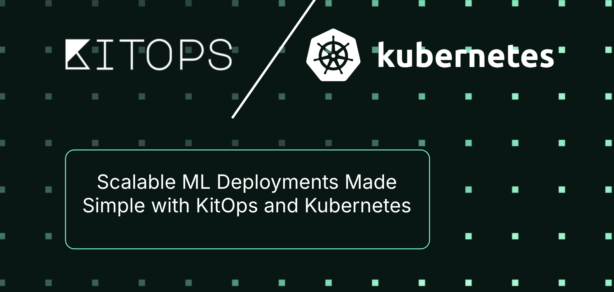 Scalable ML Deployments Made Simple with KitOps and Kubernetes (No Hardware Required)